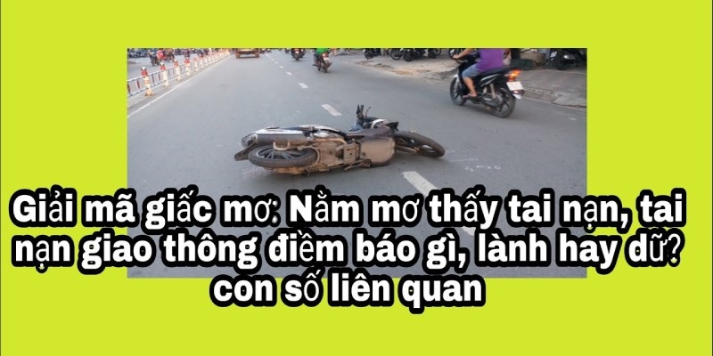 Mơ thấy tai nạn do ô tô gây ra